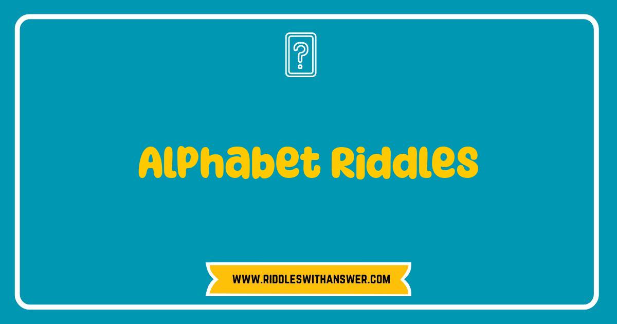 Best Alphabet Riddles Brain Teasers for Kids and Adults