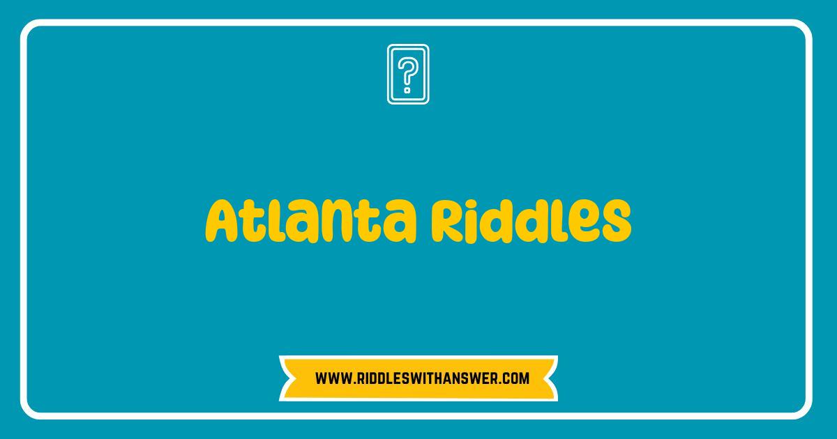 150 Best Atlanta Riddles: Can You Solve These Peach State Puzzles?