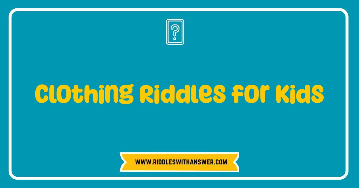 Best Clothing Riddles for Kids Test Your Little Fashionistas