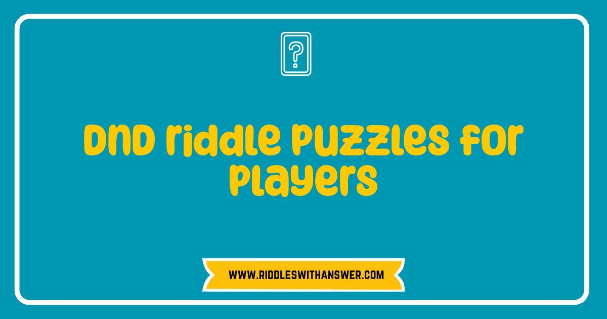 Best DnD Riddle Puzzles: Sharpen Your Mind and Challenge Your Players