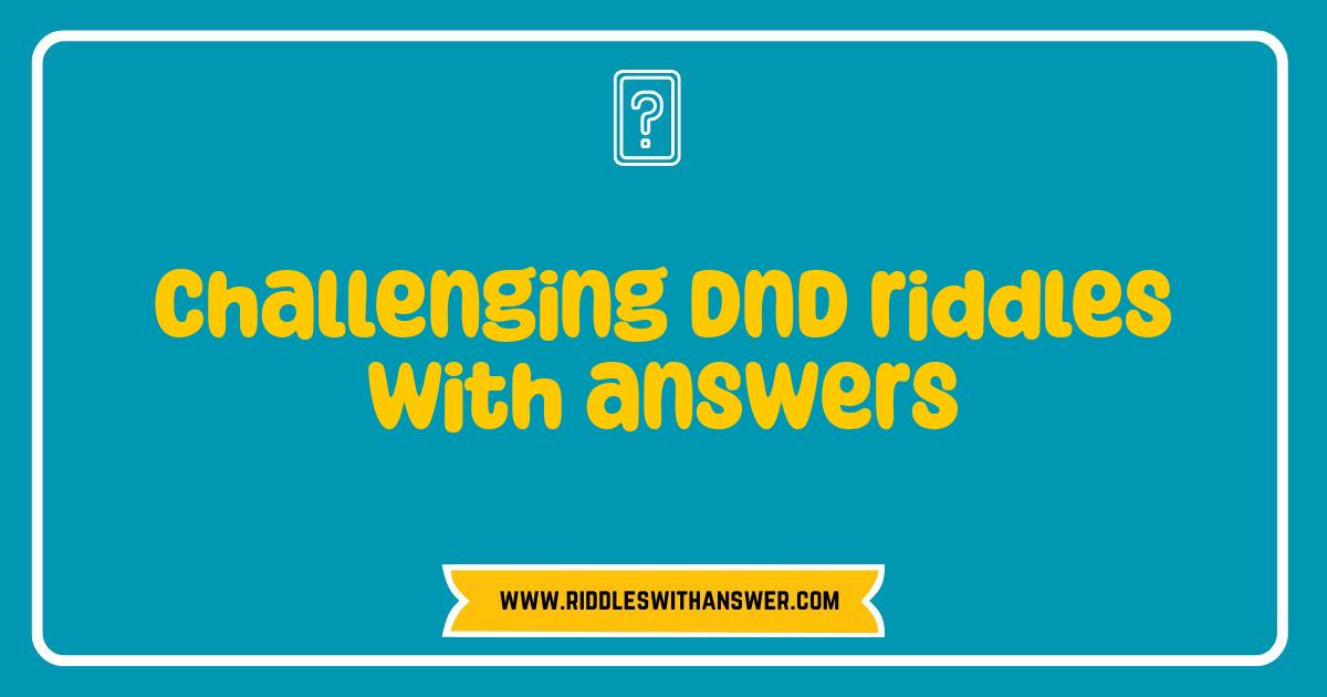 150 challenging DnD riddles: Test Their Wits with Answers