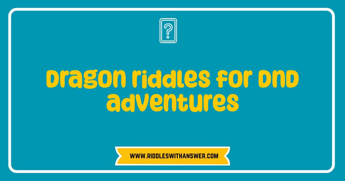 Best Dragon Riddles Unleash Epic DnD Adventures
