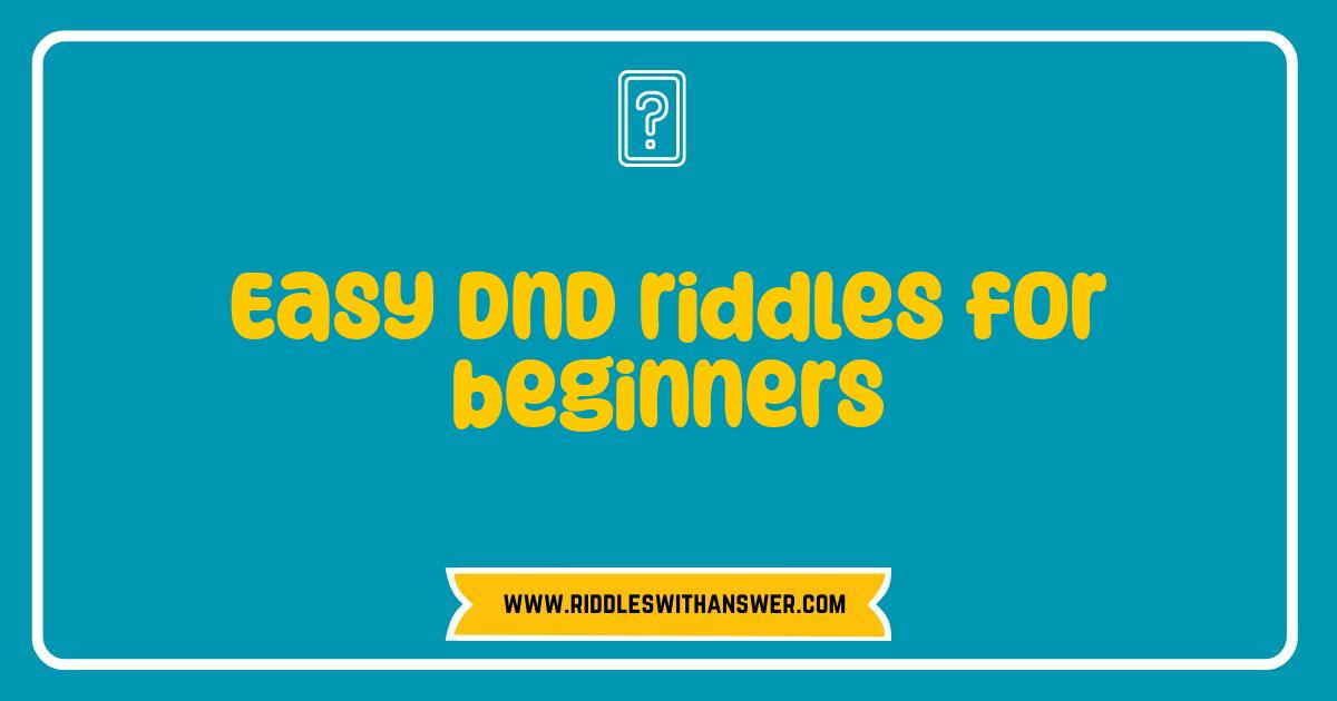 Best Easy DnD Riddles: Level Up Your Game Night with Brain Teasers