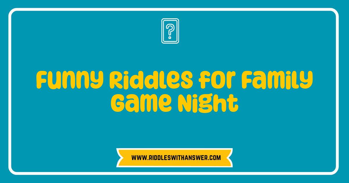 Best Funny Riddles for Family Game Night That Will Have You ROFL
