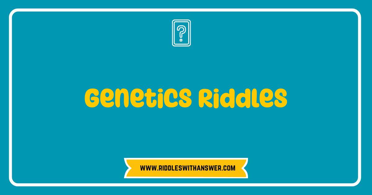 150 Best Genetics Riddles: Crack the Code of Heredity