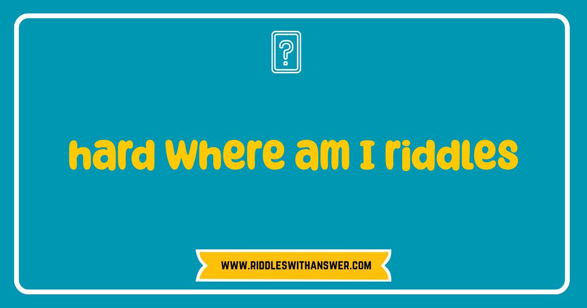 Best Hard Where Am I Riddles Test Your Wits and Location Skills