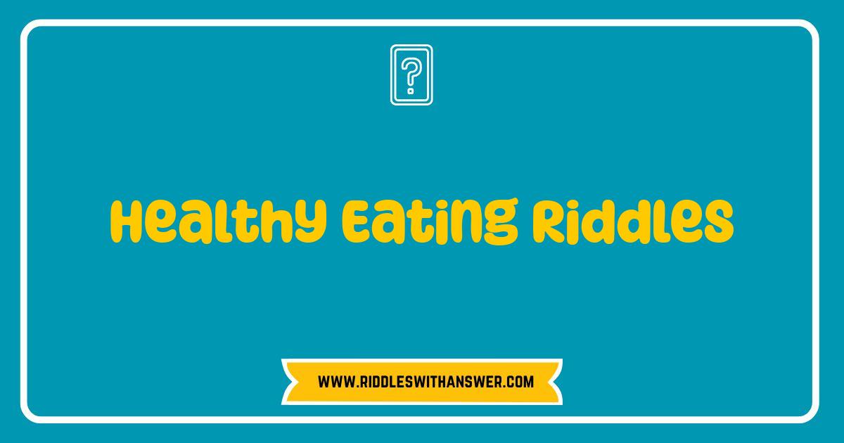 150 Best Healthy Eating Riddles Can You Solve These Food Puzzles