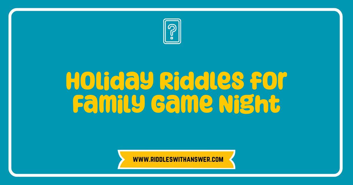 Best Holiday Riddles for Family Game Night Fun Festive Brain Teasers