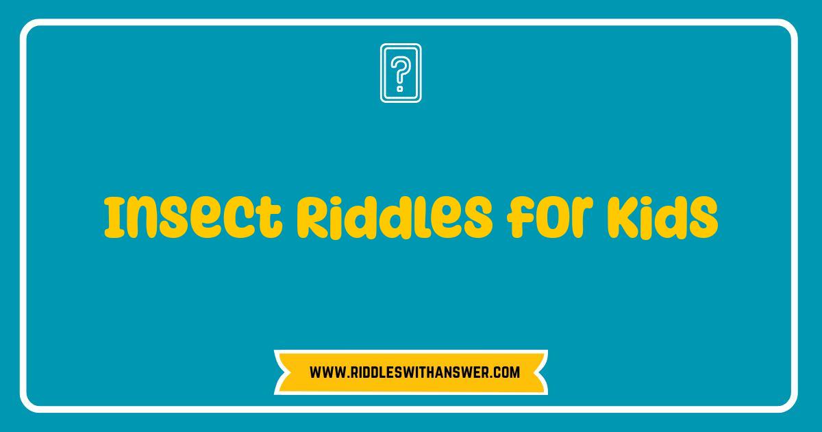 Best Insect Riddles for Kids: Buzzing Brain Teasers and Fun Facts