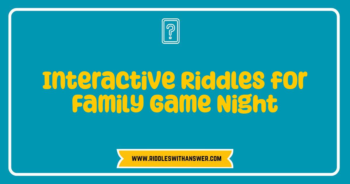 Best Interactive Riddles for Family Game Night Unleash the Fun
