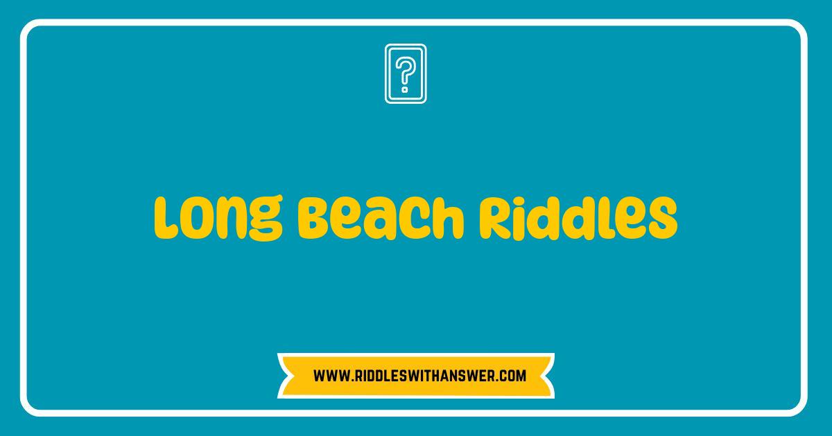 Best Long Beach Riddles Can You Solve These Coastal Puzzles