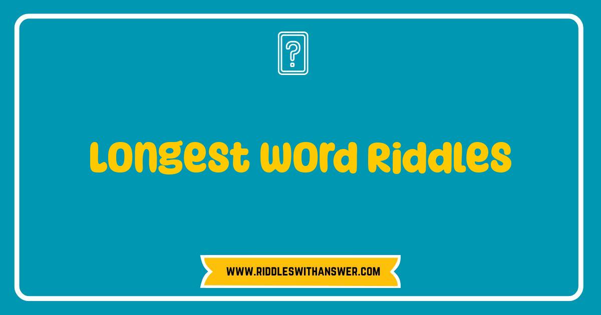 Best Longest Word Riddles Test Your Brainpower With These Tricky Puzzles