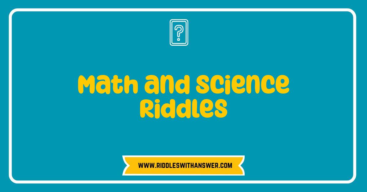 Best Math and Science Riddles Brain Busters That Will Test Your Smarts