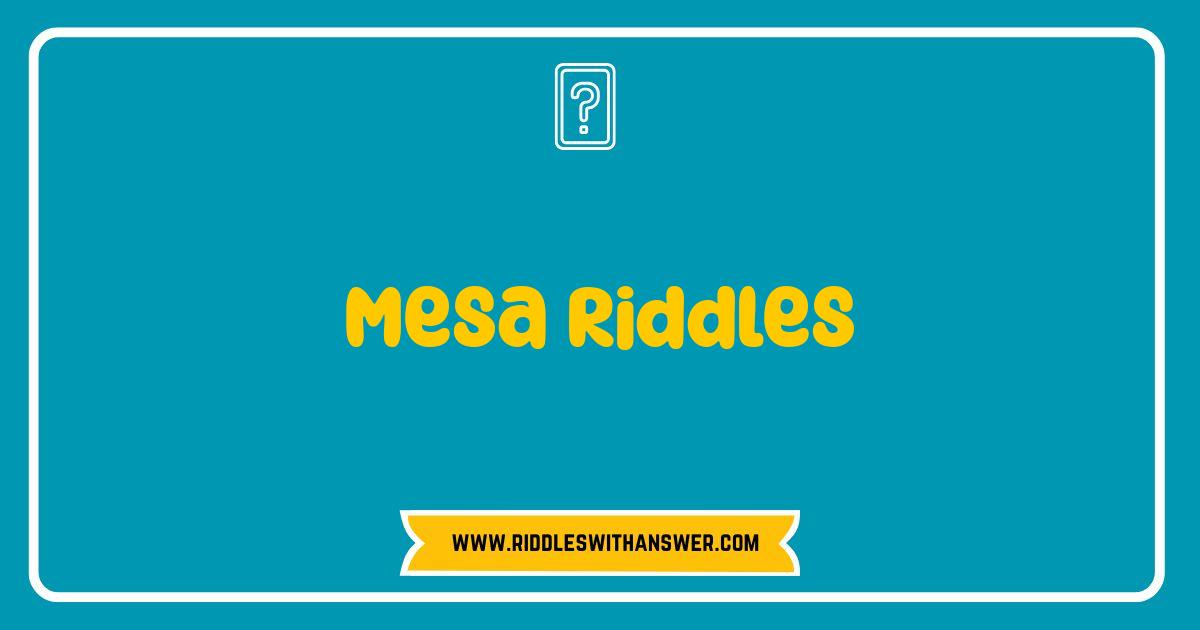 Best Mesa Riddles Unveiled Test Your Desert Puzzle Skills