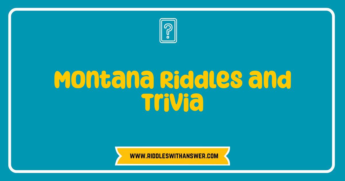 Best Montana Riddles and Trivia Test Your Big Sky Knowledge
