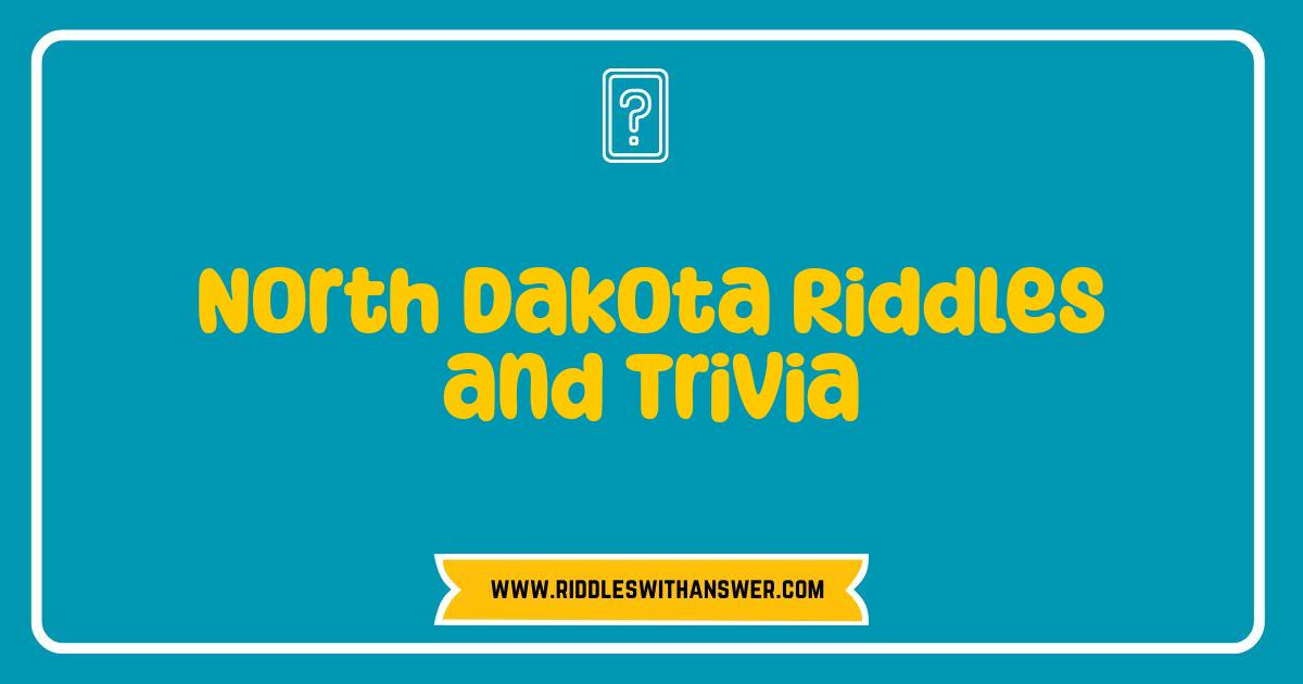 Best North Dakota Riddles and Trivia Test Your Knowledge of the Peace Garden State