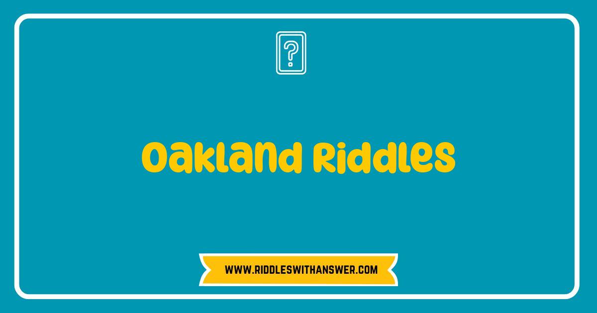150 Best Oakland Riddles Test Your Town Smarts