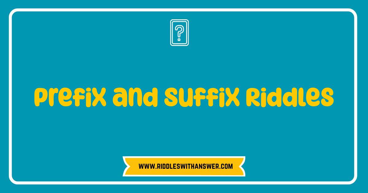 150 Best Prefix and Suffix Riddles Brain Teasers for Word Wizards