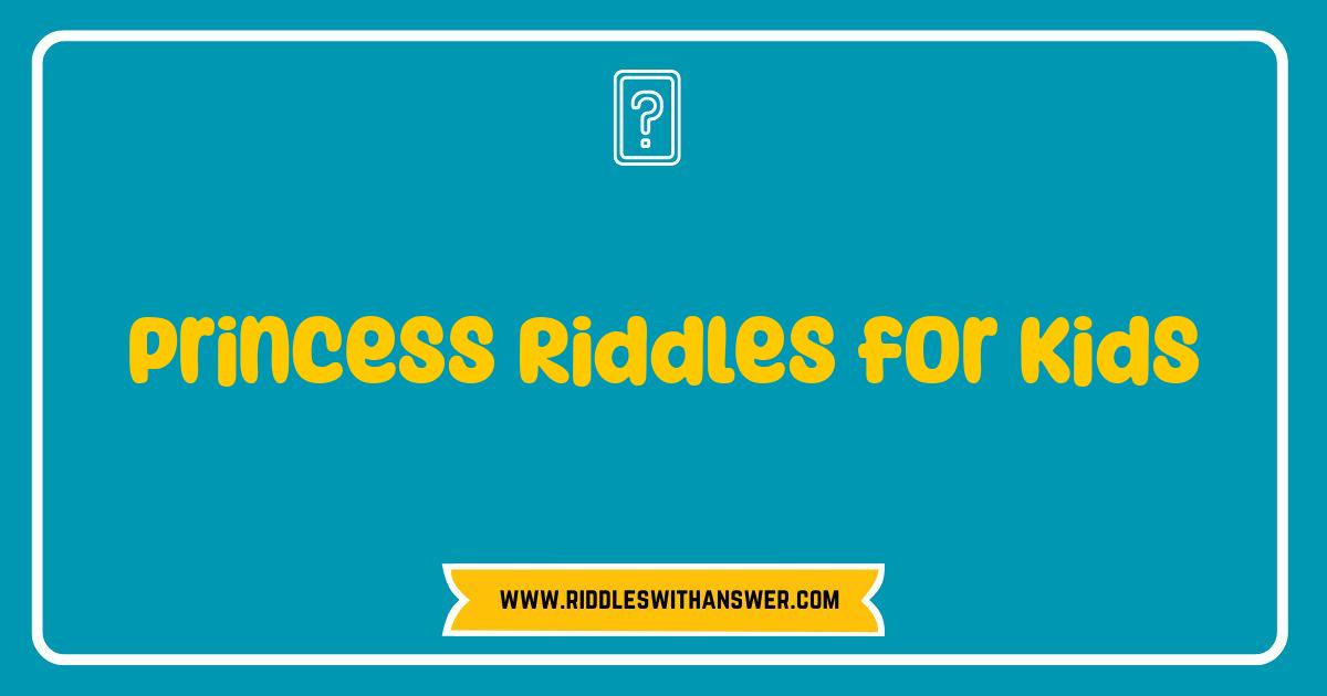 150 Best Princess Riddles for Kids Test Your Royal Wit