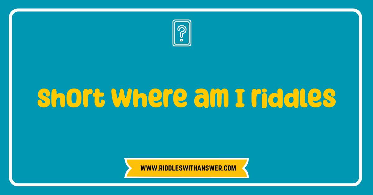 Best Short Where Am I Riddles: Can You Solve These Brain Teasers?