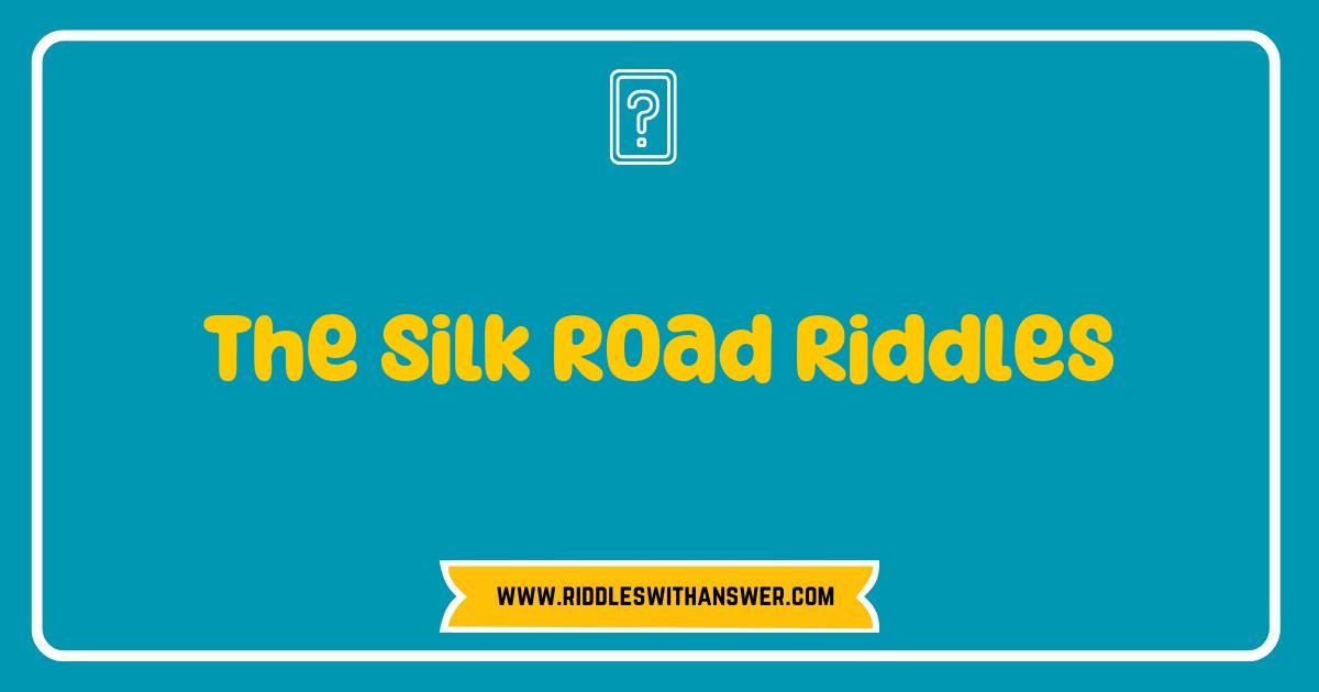 150 Best Silk Road Riddles Unraveling Ancient Mysteries