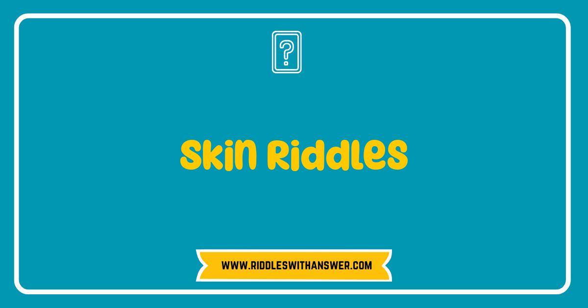 150 Best Skin Riddles Unveiled Can You Solve These Beauty Mysteries