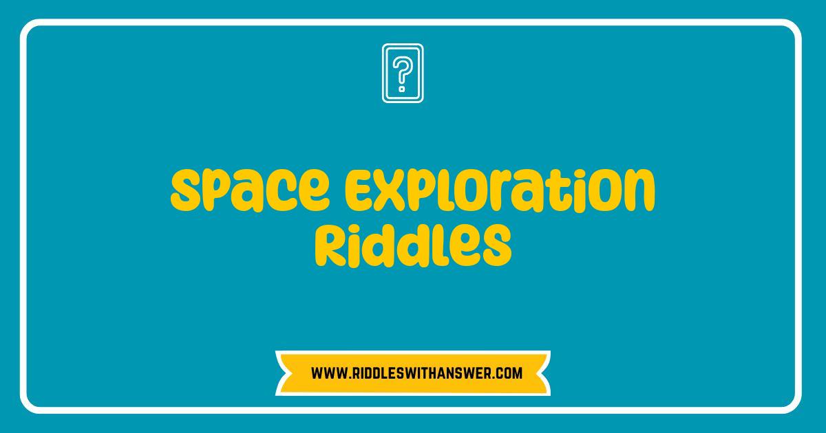 150 Best Space Exploration Riddles Blast Off Your Brain With These Cosmic Puzzles