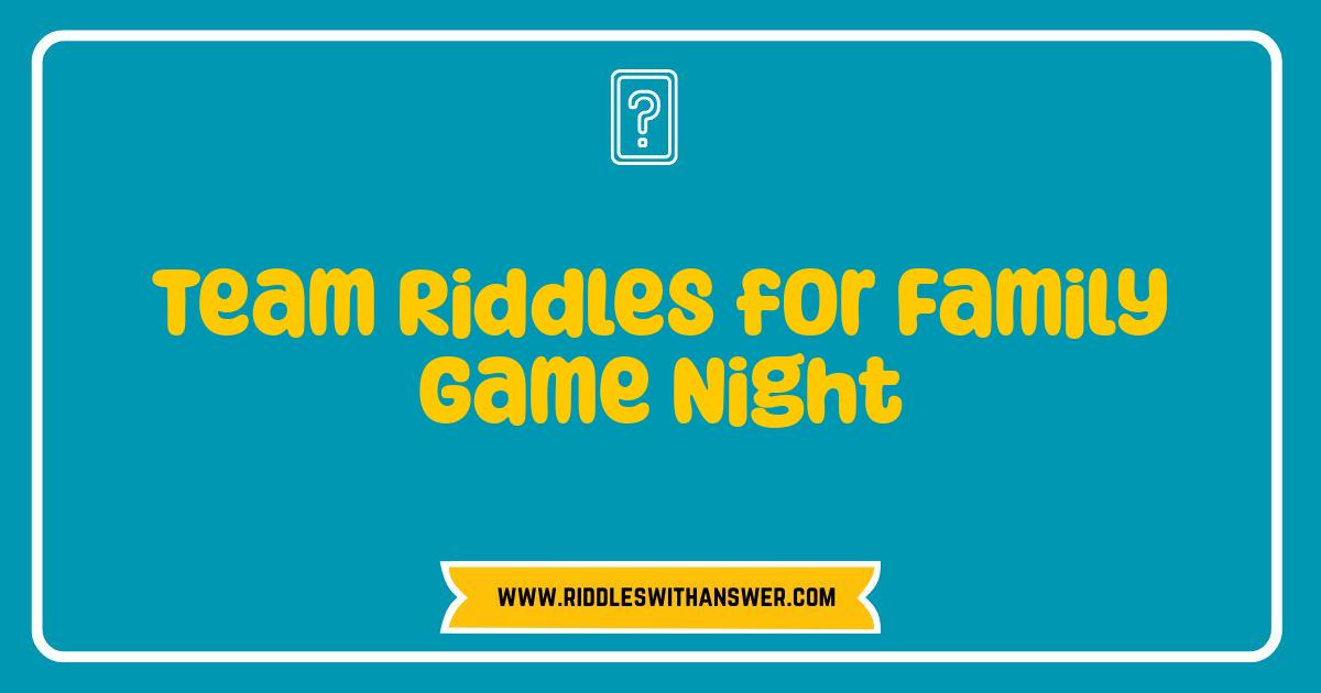Best Team Riddles for Family Game Night: Unleash the Fun and Brainpower