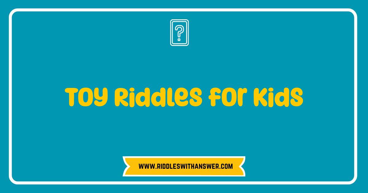 150 Best Toy Riddles for Kids Brain Boosting Fun for Little Ones