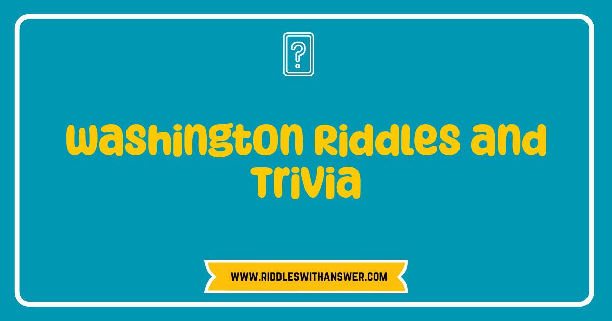 150 Best Washington Riddles Trivia Test Your State Smarts