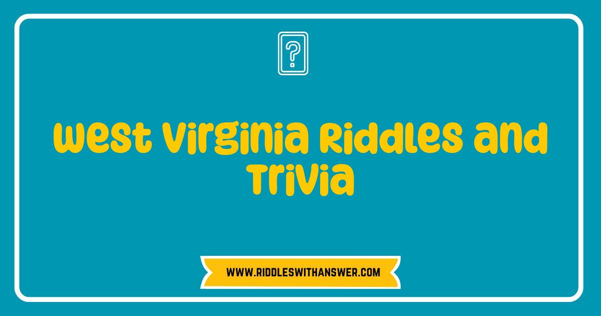 Best West Virginia Riddles and Trivia Test Your Mountain State Smarts