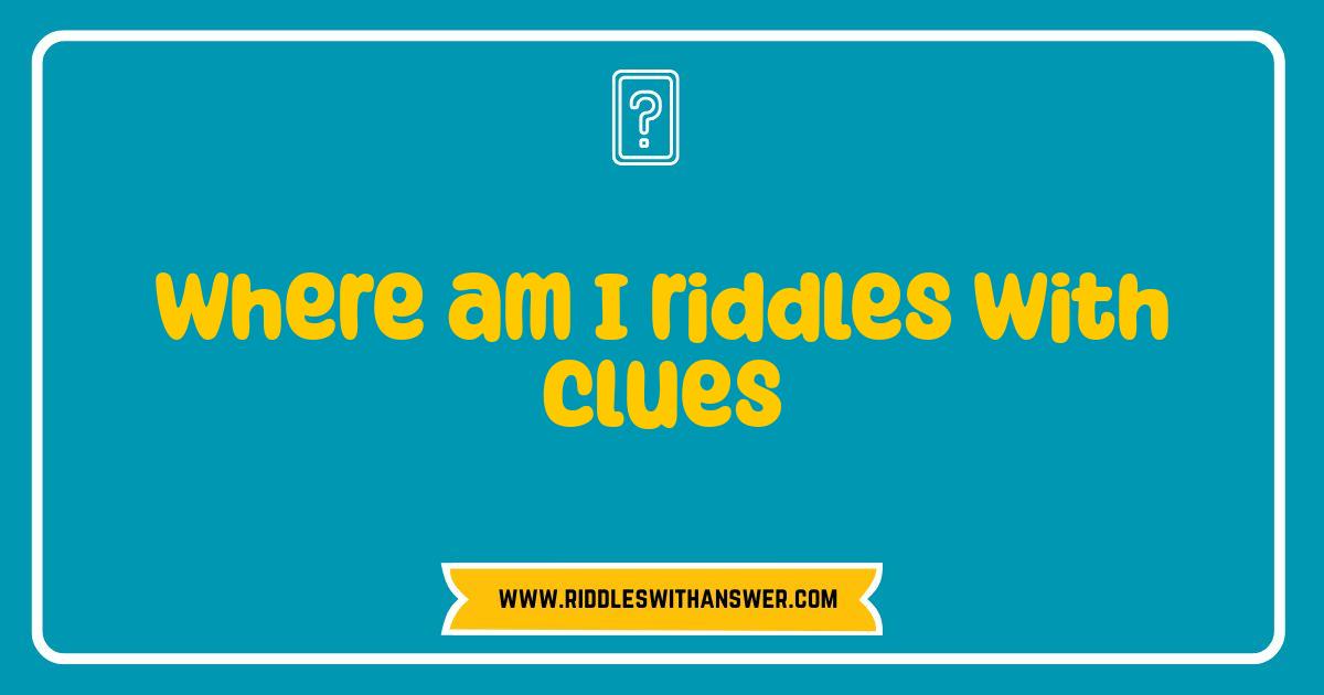 Best Where Am I Riddles Crack the Code with These Mind Bending Clues
