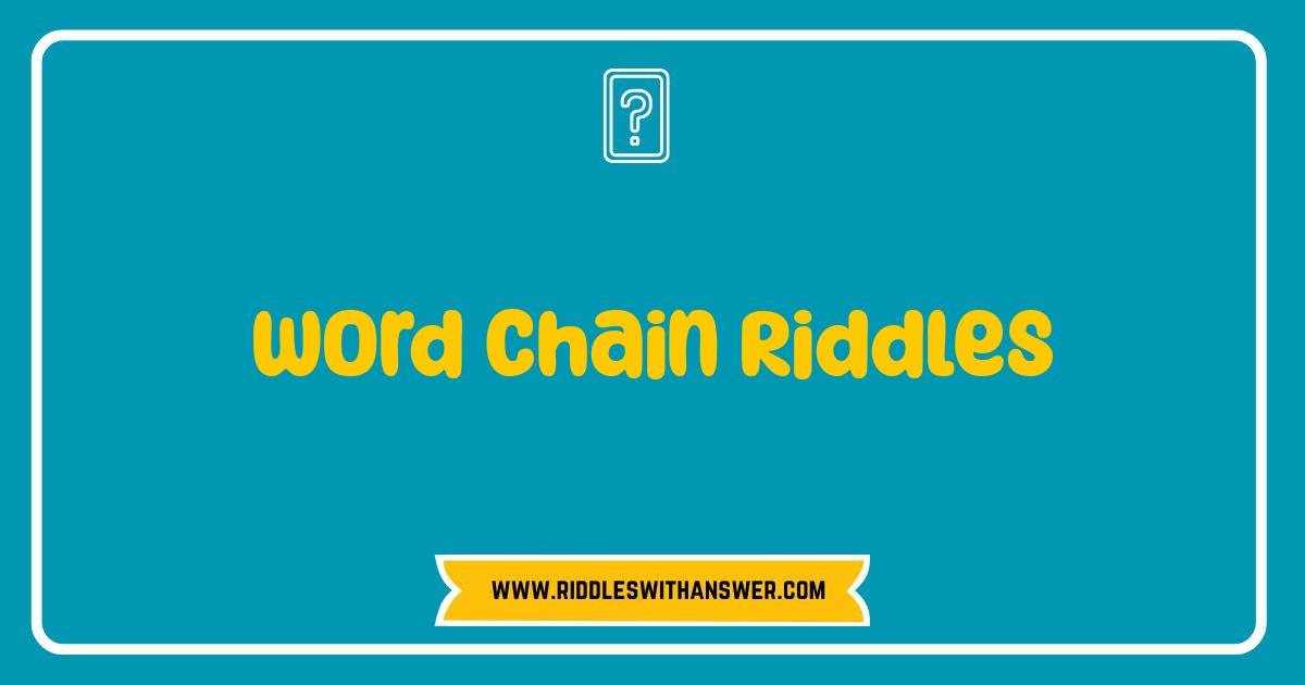 Best Word Chain Riddles Brain Teasers That Will Hook You