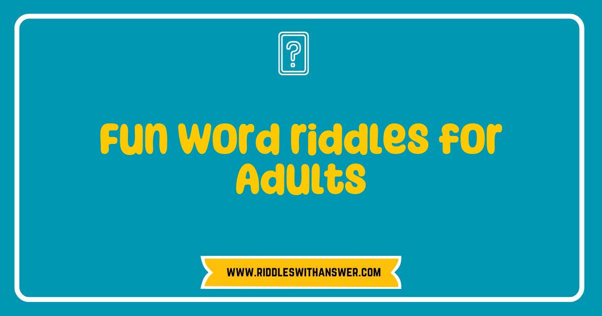 Best Word Riddles for Adults Brain Teasers to Test Your Wits