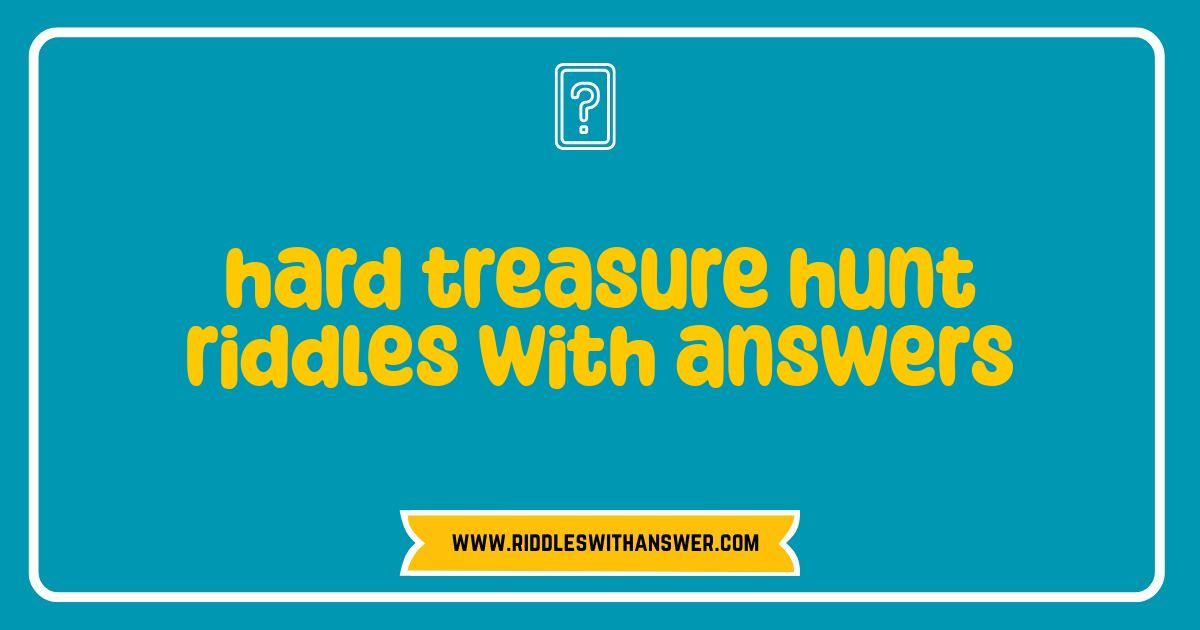 Best Treasure Hunt Riddles With Answers That Will Stump Even Geniuses
