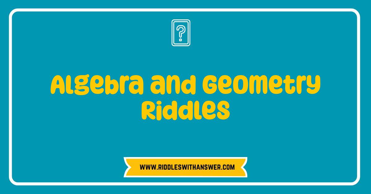 Best Algebra and Geometry Riddles Sharpen Your Mind with Math Puzzles