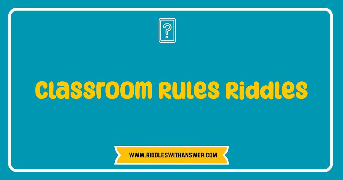 150 Best Classroom Rules Riddles Make Learning the Rules Fun