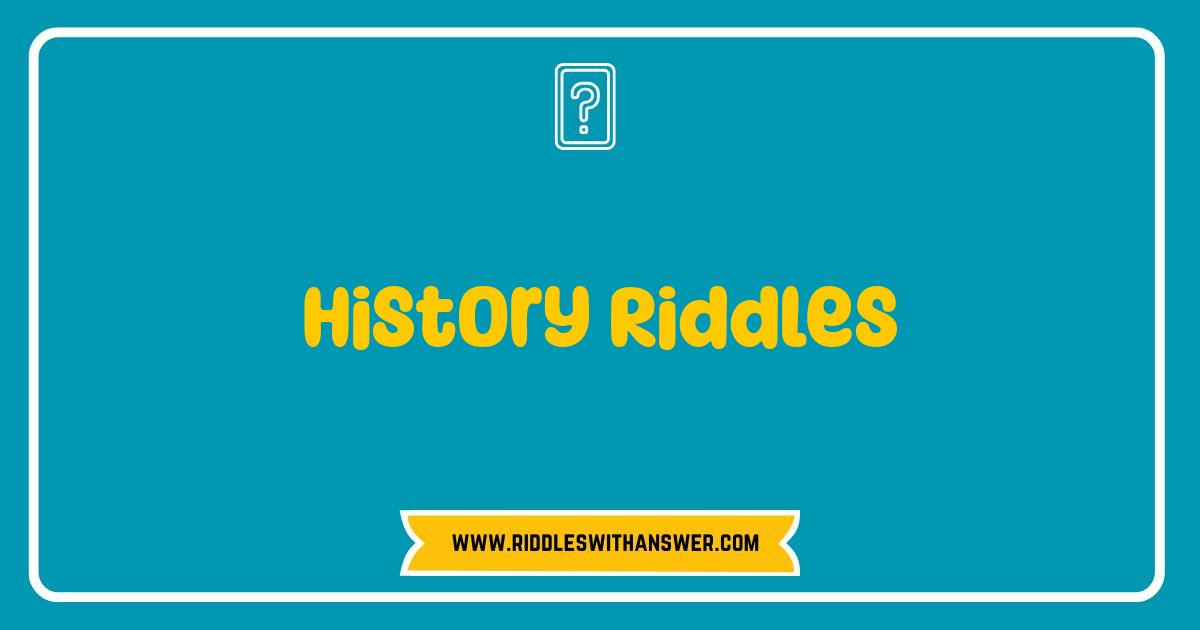 Best History Riddles Test Your Knowledge of the Past
