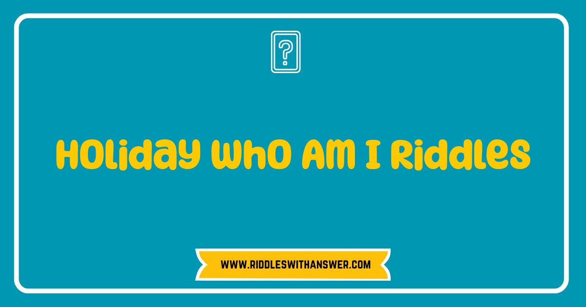 Best Holiday Who Am I Riddles: Festive Fun for the Whole Family