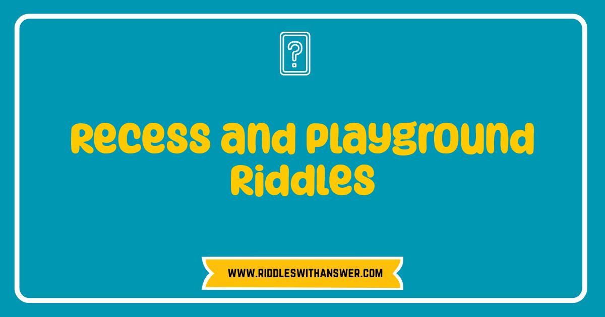 150 Best Recess and Playground Riddles Brain Teasers for Kids