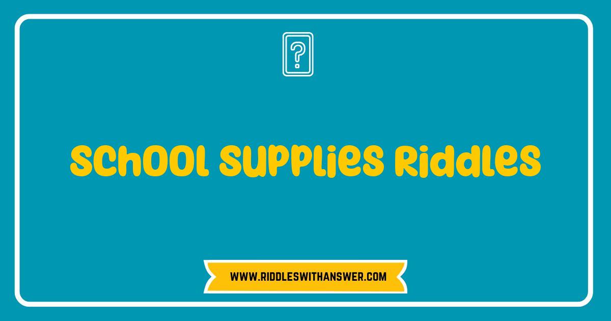 150 Best School Supplies Riddles Test Your Back-to-School Brainpower