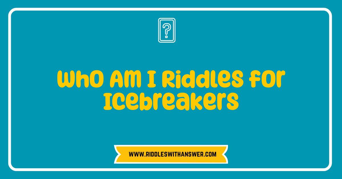 150 Best Who Am I Riddles For Icebreakers: Fun Games to Spark Connection