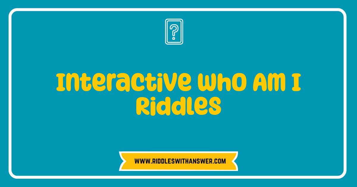 Best Who Am I Riddles Test Your Wits with Interactive Brain Teasers