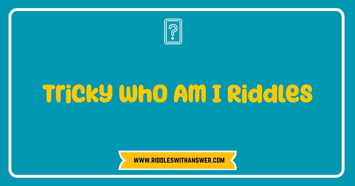 150 Best Who Am I Riddles That Will Stump You Clever Clues and Brain Teasers