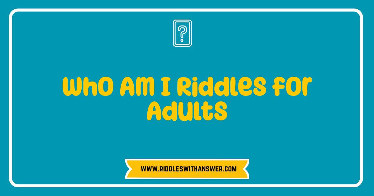 150 Best Who Am I Riddles for Adults Brain Teasers and Clever Clues